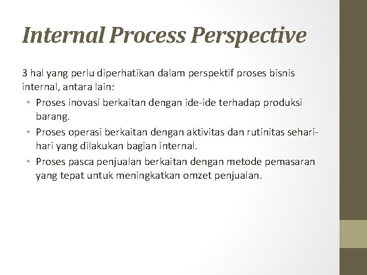 Internal Process Perspective 3 hal yang perlu diperhatikan dalam perspektif proses bisnis internal, antara