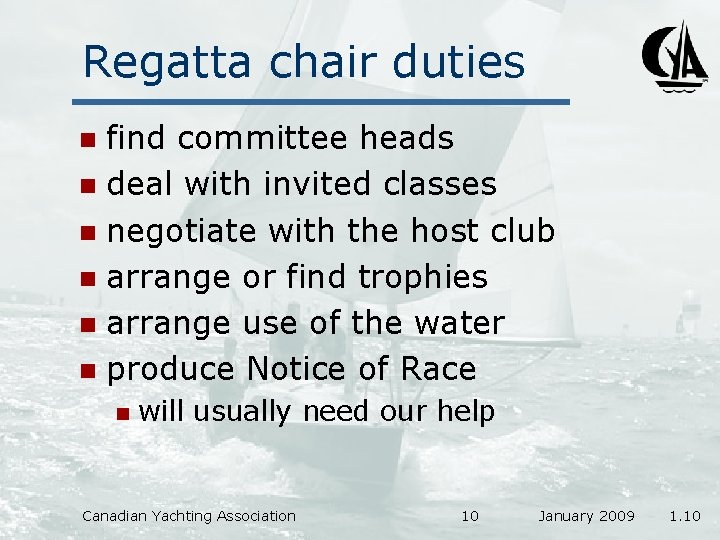 Regatta chair duties find committee heads n deal with invited classes n negotiate with