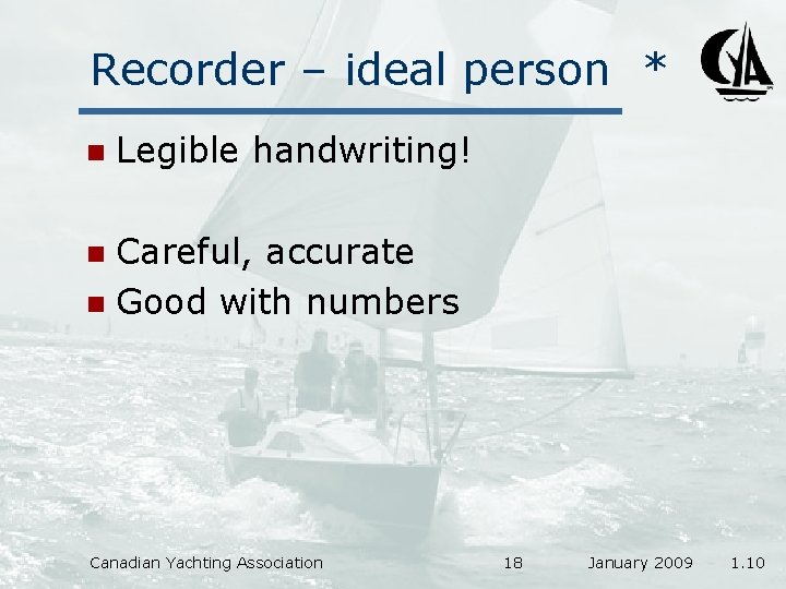 Recorder – ideal person * n Legible handwriting! Careful, accurate n Good with numbers