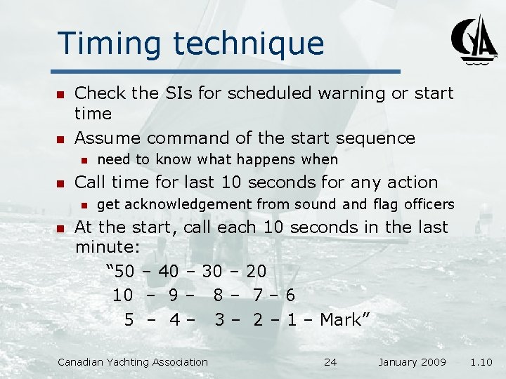 Timing technique n n Check the SIs for scheduled warning or start time Assume