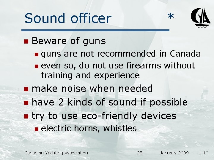 Sound officer n * Beware of guns are not recommended in Canada n even