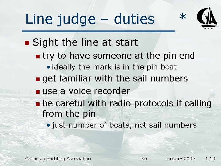 Line judge – duties n * Sight the line at start n try to