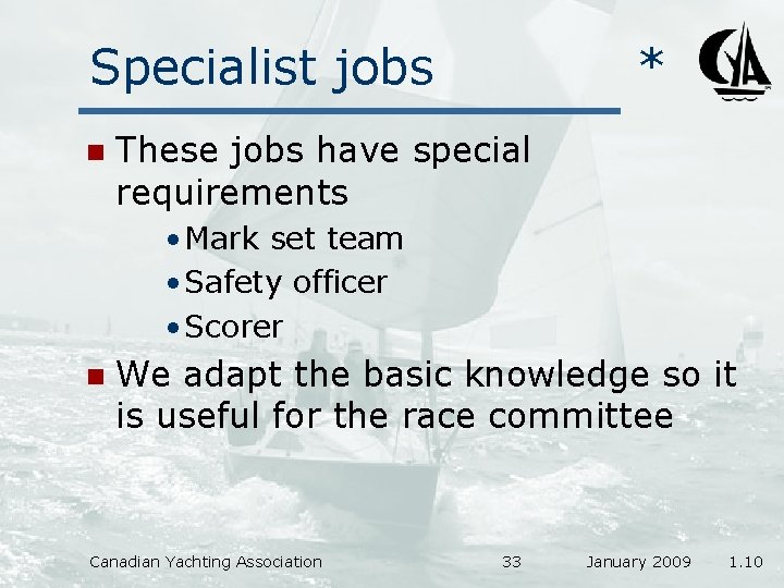 Specialist jobs n * These jobs have special requirements • Mark set team •