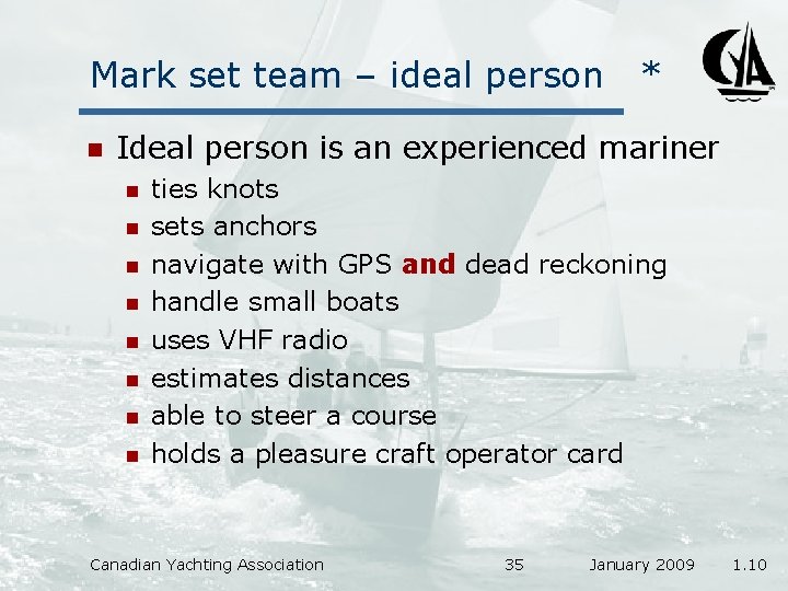 Mark set team – ideal person n * Ideal person is an experienced mariner