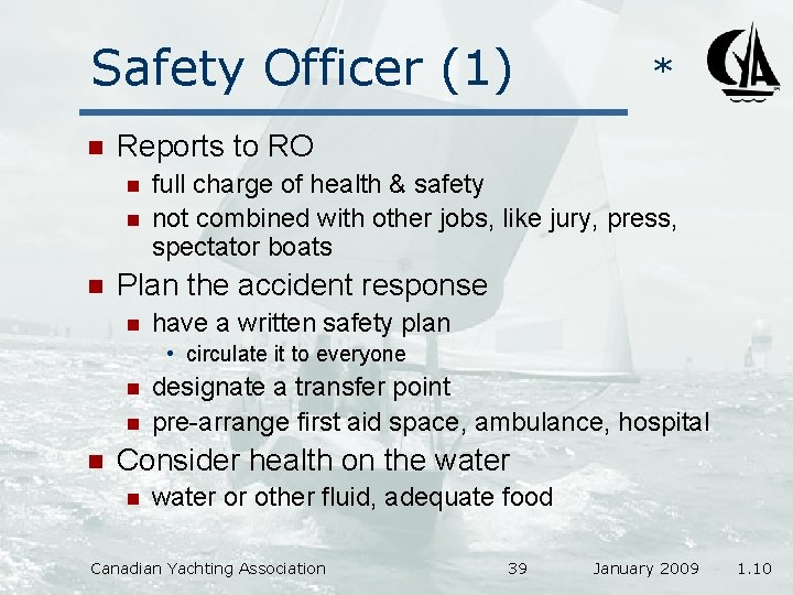 Safety Officer (1) n Reports to RO n n n * full charge of