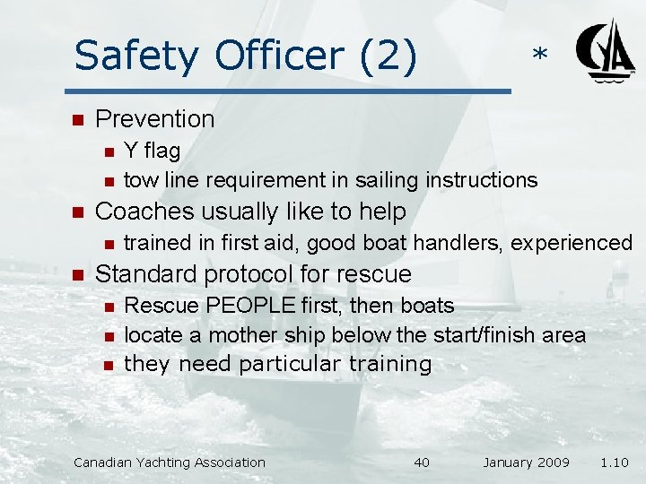 Safety Officer (2) n Prevention n Y flag tow line requirement in sailing instructions