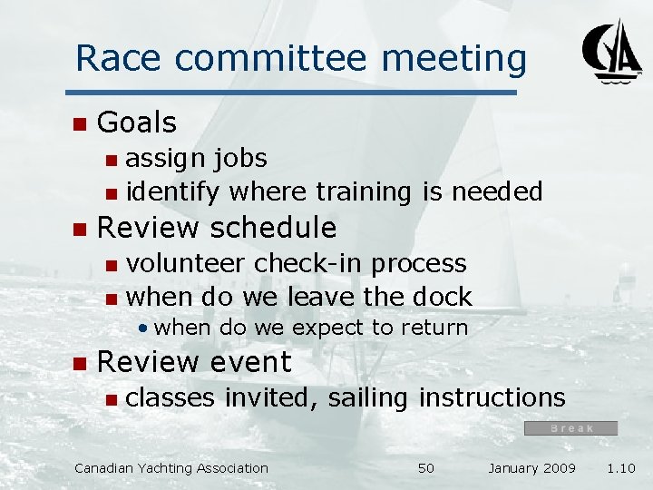 Race committee meeting n Goals assign jobs n identify where training is needed n