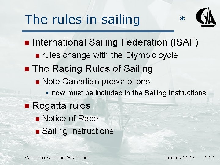 The rules in sailing n International Sailing Federation (ISAF) n n * rules change