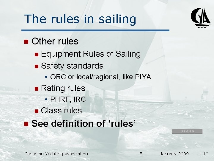 The rules in sailing n Other rules Equipment Rules of Sailing n Safety standards