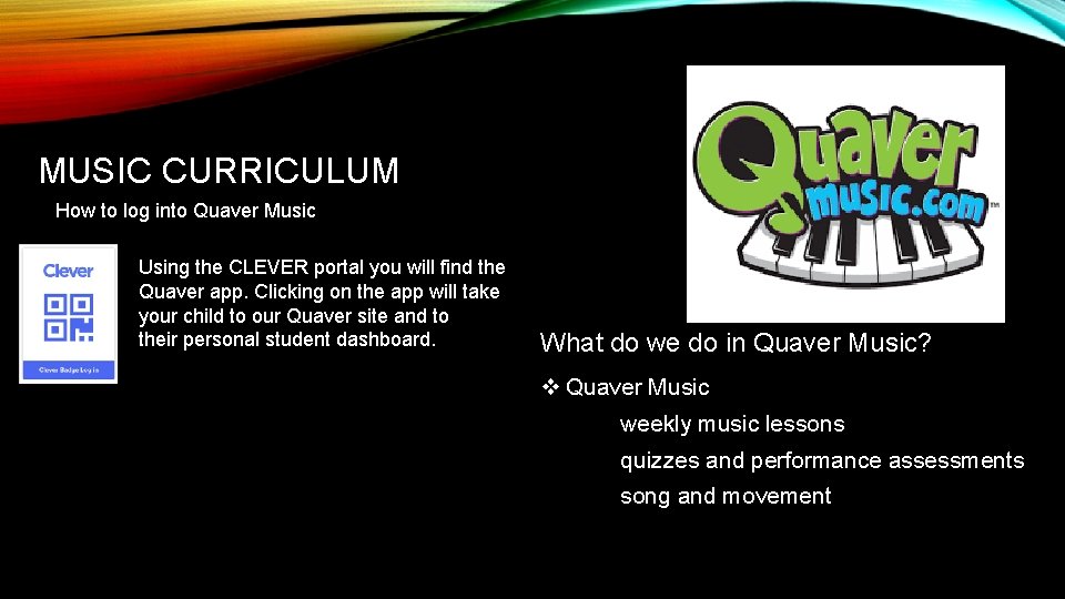 MUSIC CURRICULUM How to log into Quaver Music Using the CLEVER portal you will