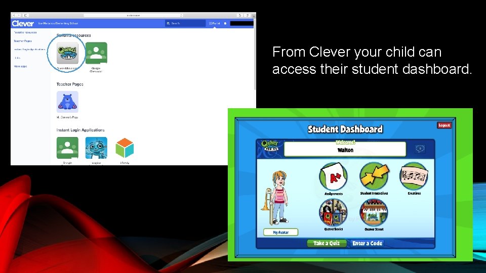 From Clever your child can access their student dashboard. 