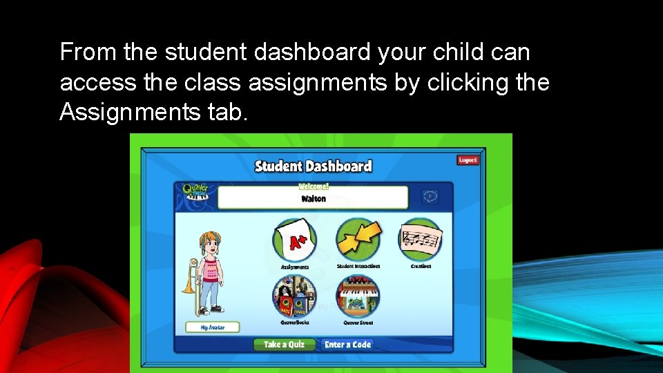 From the student dashboard your child can access the class assignments by clicking the