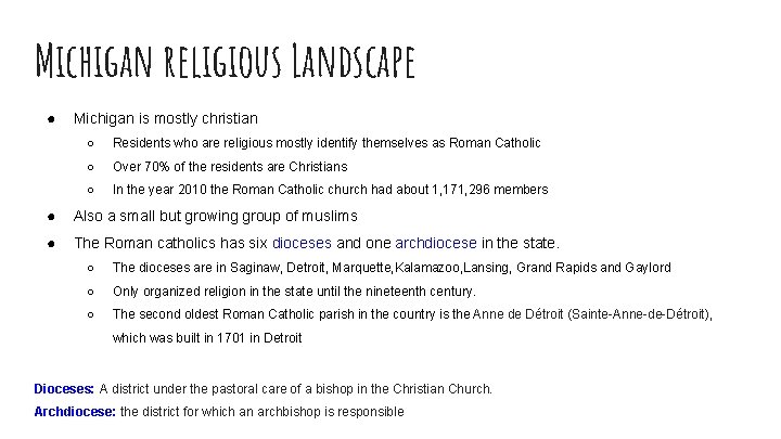 Michigan religious Landscape ● Michigan is mostly christian ○ Residents who are religious mostly
