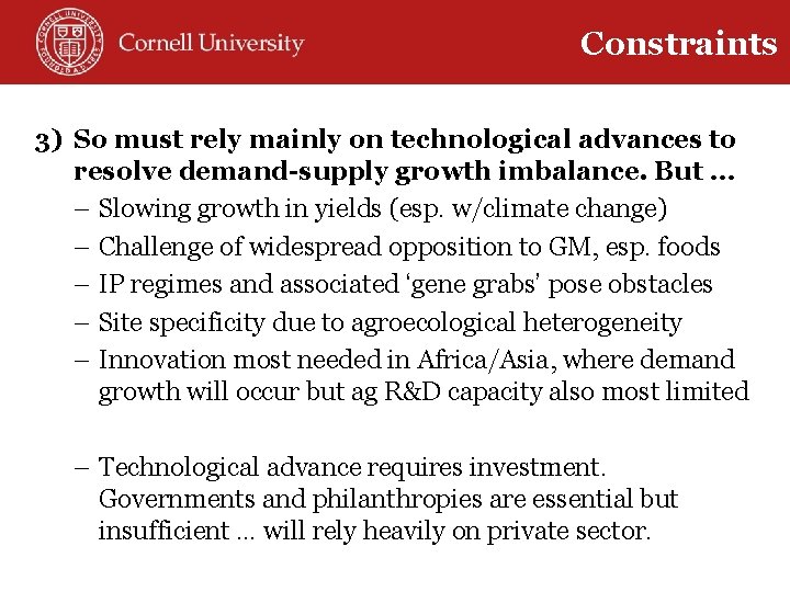 Constraints 3) So must rely mainly on technological advances to resolve demand-supply growth imbalance.