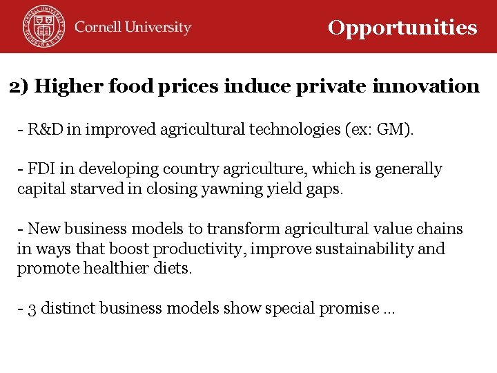 Opportunities 2) Higher food prices induce private innovation - R&D in improved agricultural technologies