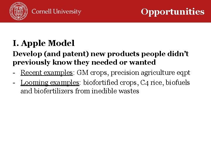 Opportunities I. Apple Model Develop (and patent) new products people didn’t previously know they