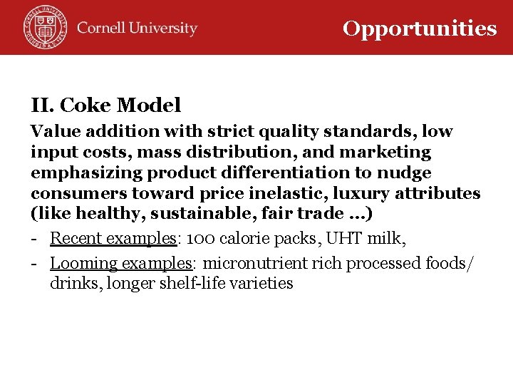 Opportunities II. Coke Model Value addition with strict quality standards, low input costs, mass