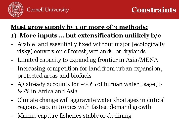 Constraints Must grow supply by 1 or more of 3 methods: 1) More inputs