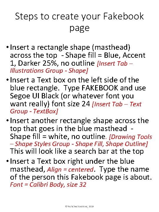 Steps to create your Fakebook page • Insert a rectangle shape (masthead) across the