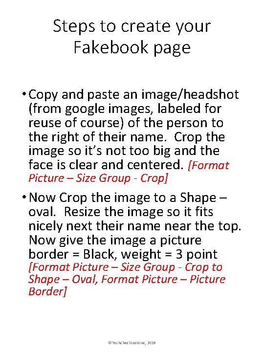 Steps to create your Fakebook page • Copy and paste an image/headshot (from google
