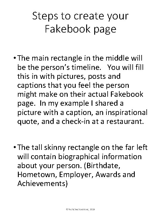 Steps to create your Fakebook page • The main rectangle in the middle will