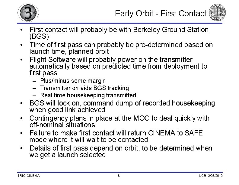 Early Orbit - First Contact • First contact will probably be with Berkeley Ground