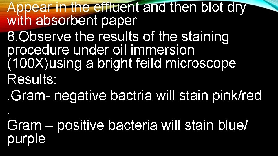 Appear in the effluent and then blot dry with absorbent paper 8. Observe the