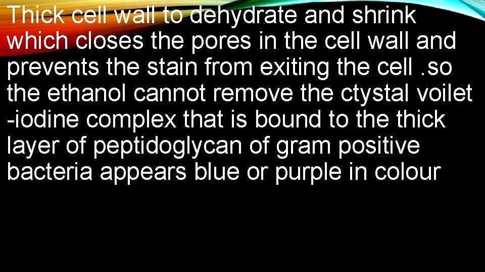 Thick cell wall to dehydrate and shrink which closes the pores in the cell
