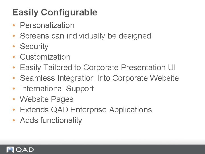 Easily Configurable • • • Personalization Screens can individually be designed Security Customization Easily