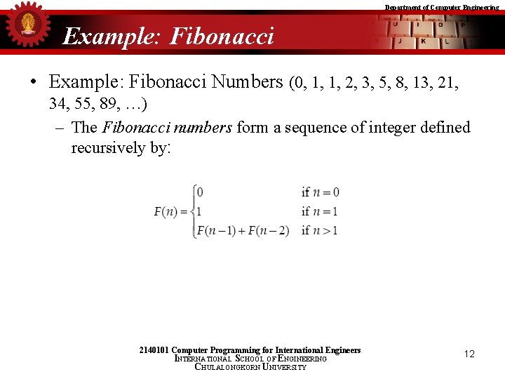 Department of Computer Engineering Example: Fibonacci • Example: Fibonacci Numbers (0, 1, 1, 2,