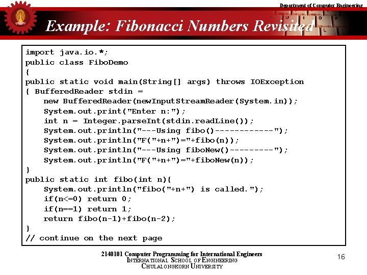 Department of Computer Engineering Example: Fibonacci Numbers Revisited import java. io. *; public class