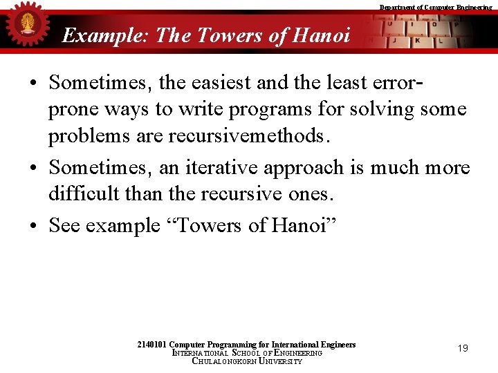 Department of Computer Engineering Example: The Towers of Hanoi • Sometimes, the easiest and