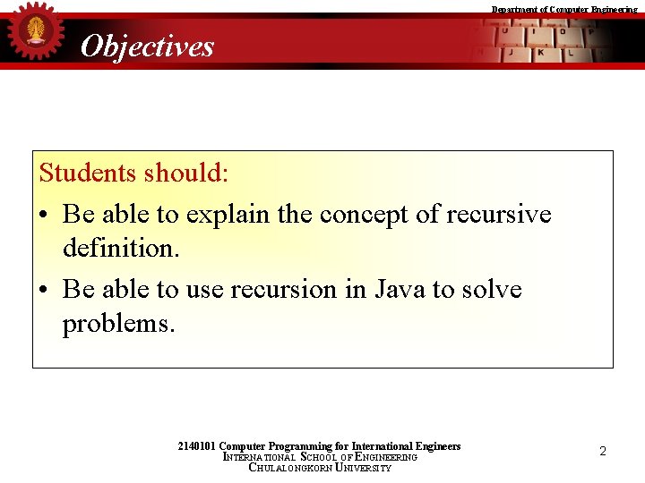 Department of Computer Engineering Objectives Students should: • Be able to explain the concept