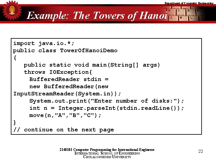 Department of Computer Engineering Example: The Towers of Hanoi import java. io. *; public