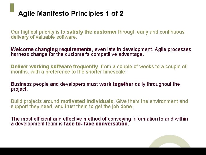 Agile Manifesto Principles 1 of 2 Our highest priority is to satisfy the customer