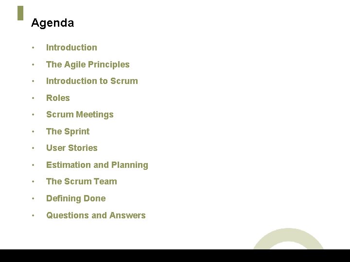 Agenda • Introduction • The Agile Principles • Introduction to Scrum • Roles •