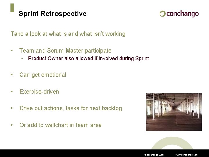 Sprint Retrospective Take a look at what is and what isn’t working • Team