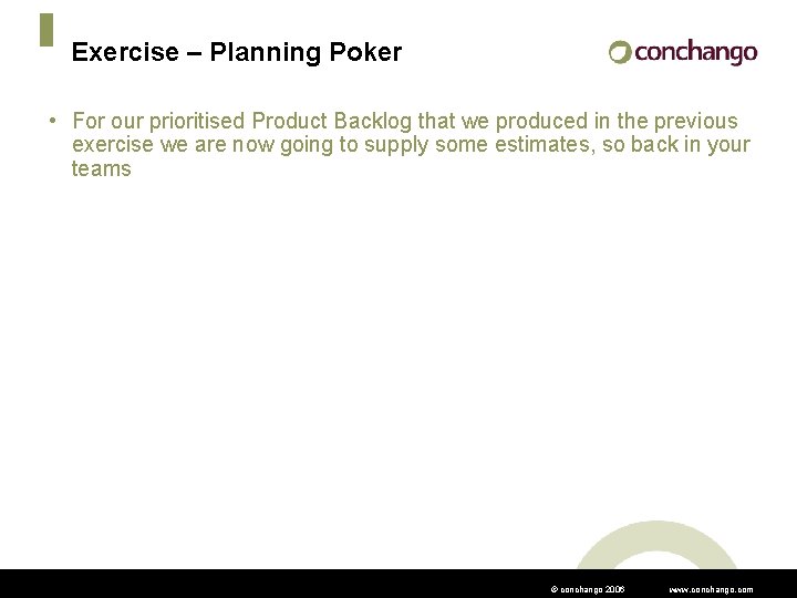 Exercise – Planning Poker • For our prioritised Product Backlog that we produced in