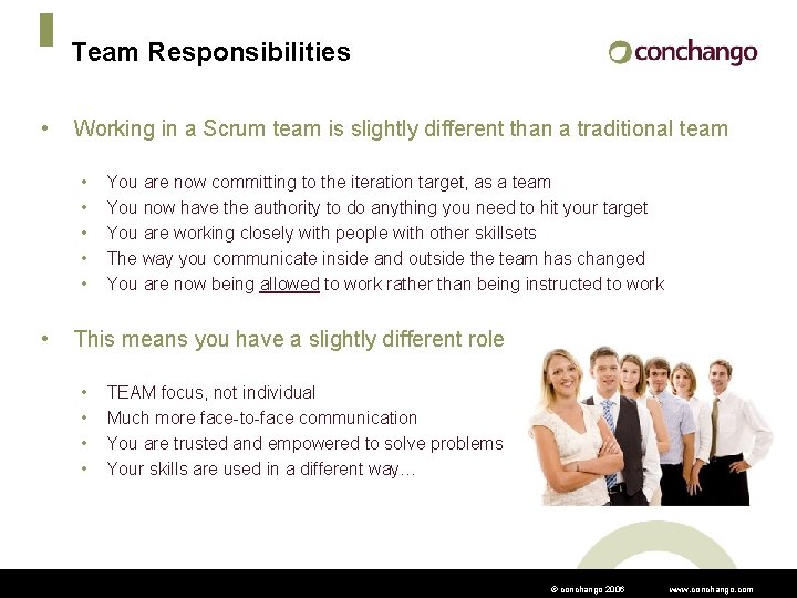 Team Responsibilities • Working in a Scrum team is slightly different than a traditional