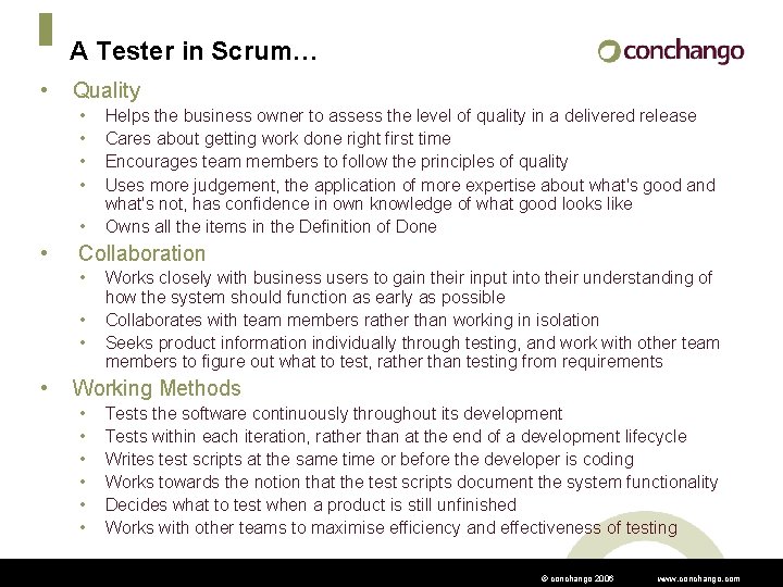A Tester in Scrum… • Quality • • • Collaboration • • Helps the