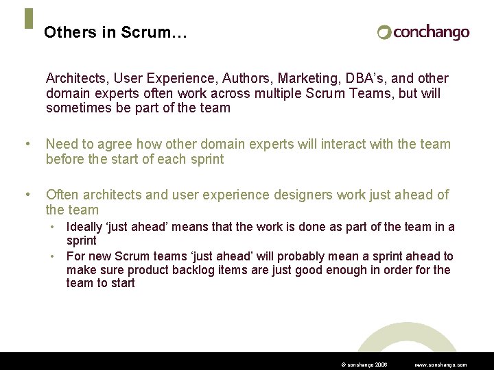 Others in Scrum… Architects, User Experience, Authors, Marketing, DBA’s, and other domain experts often