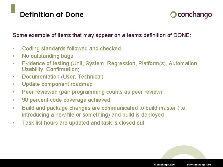 Definition of Done Some example of items that may appear on a teams definition