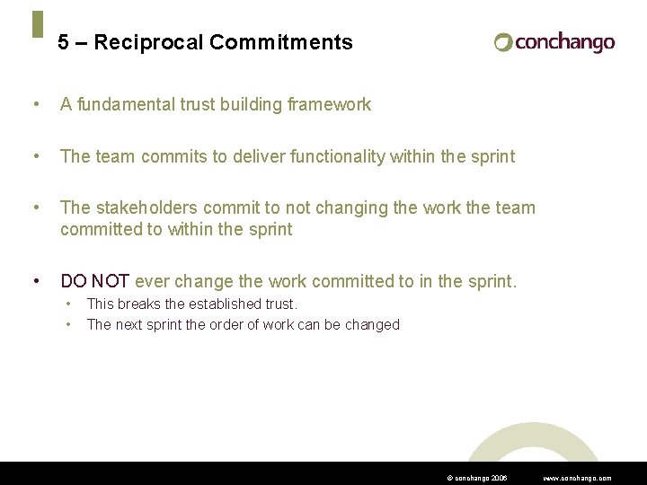 5 – Reciprocal Commitments • A fundamental trust building framework • The team commits