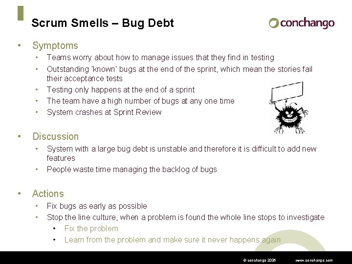 Scrum Smells – Bug Debt • Symptoms • • • Discussion • • •