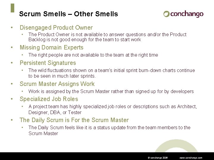 Scrum Smells – Other Smells • Disengaged Product Owner • • Missing Domain Experts