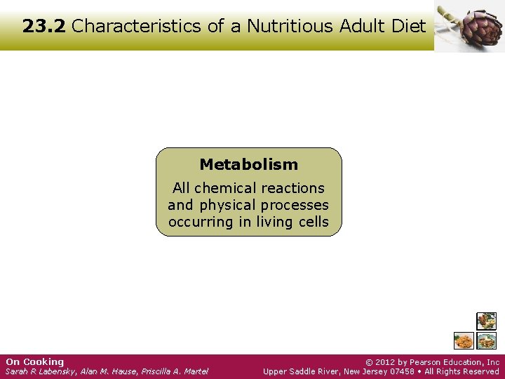 23. 2 Characteristics of a Nutritious Adult Diet Metabolism All chemical reactions and physical