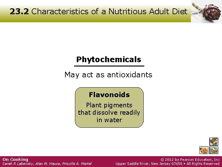 23. 2 Characteristics of a Nutritious Adult Diet Phytochemicals May act as antioxidants Flavonoids