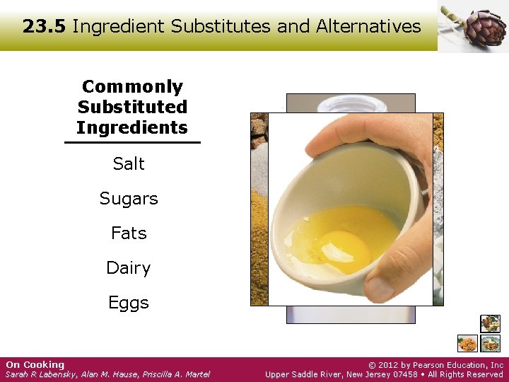 23. 5 Ingredient Substitutes and Alternatives Commonly Substituted Ingredients Salt Sugars Fats Dairy Eggs.