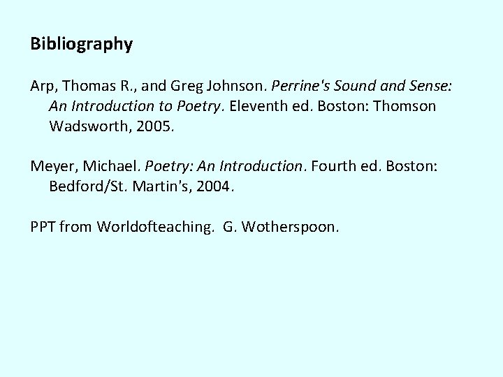 Bibliography Arp, Thomas R. , and Greg Johnson. Perrine's Sound and Sense: An Introduction