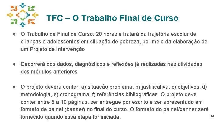 TFC – O Trabalho Final de Curso ● O Trabalho de Final de Curso: